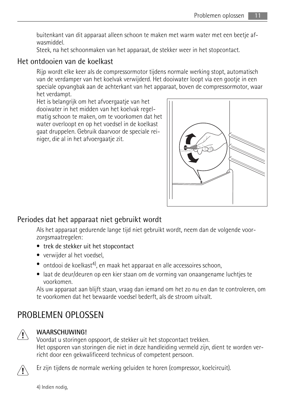 Problemen oplossen, Het ontdooien van de koelkast, Periodes dat het apparaat niet gebruikt wordt | AEG SKS58800F0 User Manual | Page 11 / 64