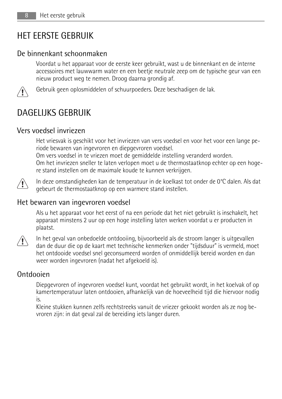 Het eerste gebruik, Dagelijks gebruik, De binnenkant schoonmaken | Vers voedsel invriezen, Het bewaren van ingevroren voedsel, Ontdooien | AEG SKS58840E0 User Manual | Page 8 / 72