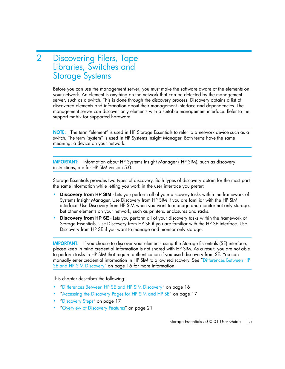 2 discovering filers, tape, Libraries, switches and, Storage systems | Discovering filers, tape libraries, switches and | HP Storage Essentials NAS Manager Software User Manual | Page 45 / 702