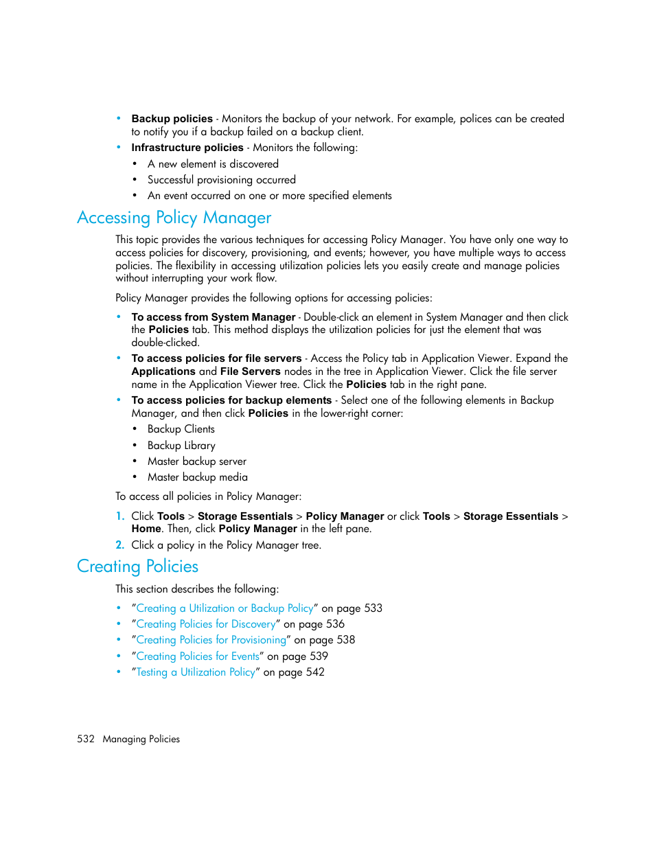 Accessing policy manager, Creating policies | HP Storage Essentials NAS Manager Software User Manual | Page 562 / 702