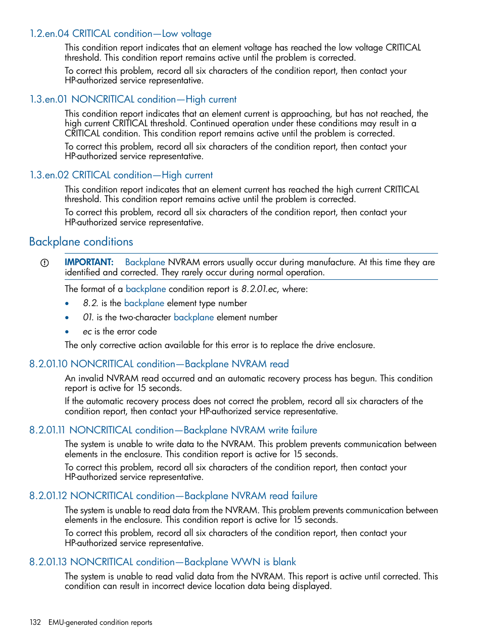 En.04 critical condition—low voltage, En.01 noncritical condition—high current, En.02 critical condition—high current | Backplane conditions, 10 noncritical condition—backplane nvram read, 13 noncritical condition—backplane wwn is blank | HP 4000.6000.8000 Enterprise Virtual Arrays User Manual | Page 132 / 180
