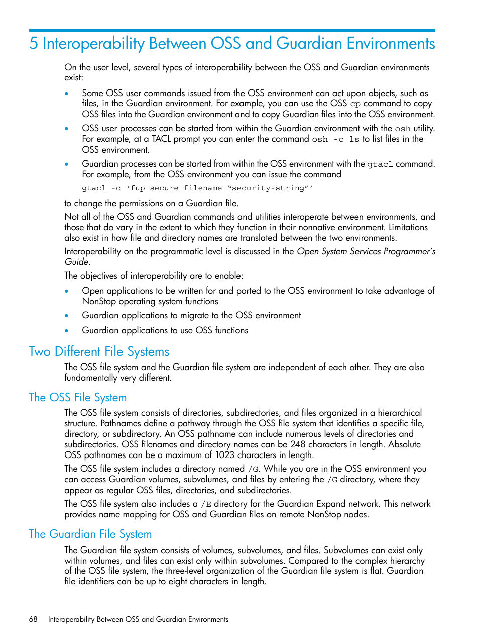 Two different file systems, The oss file system, The guardian file system | The oss file system the guardian file system | HP NonStop G-Series User Manual | Page 68 / 213