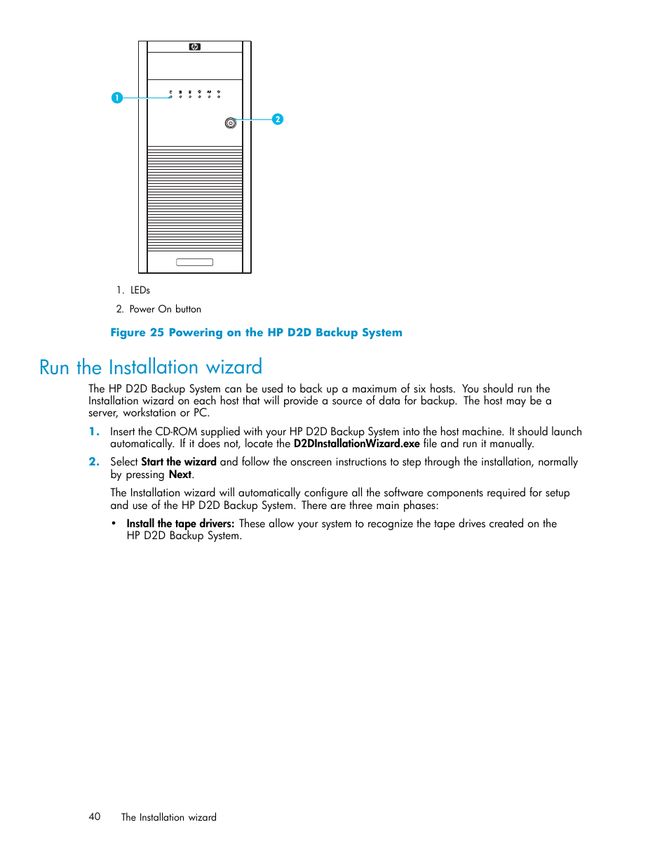 Run the installation wizard, 25 powering on the hp d2d backup system | HP D2D100 Backup System User Manual | Page 40 / 126