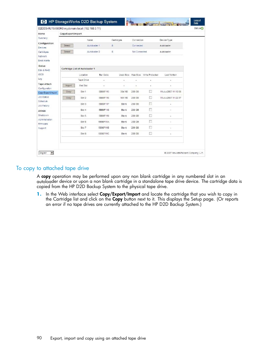 To copy to attached tape drive | HP D2D100 Backup System User Manual | Page 90 / 126