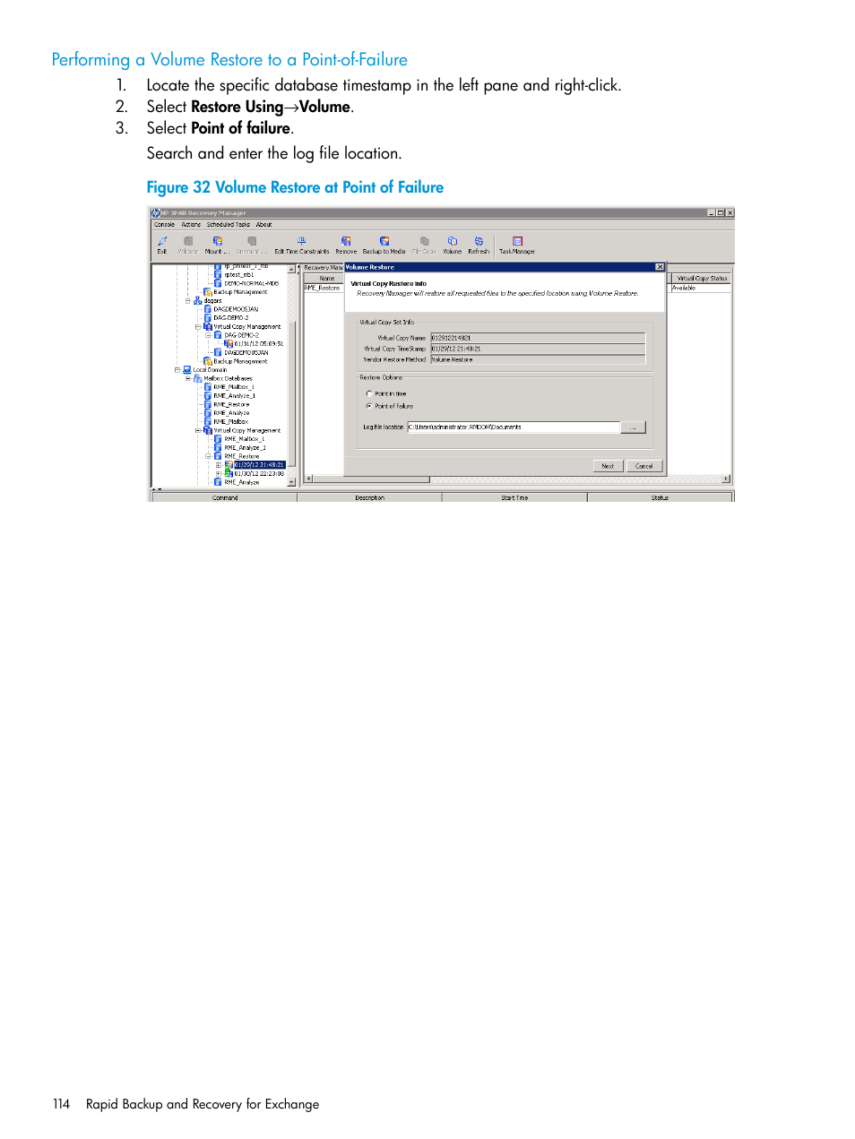 Performing a volume restore to a point-of-failure | HP 3PAR Application Software Suite for Microsoft Exchange User Manual | Page 114 / 168