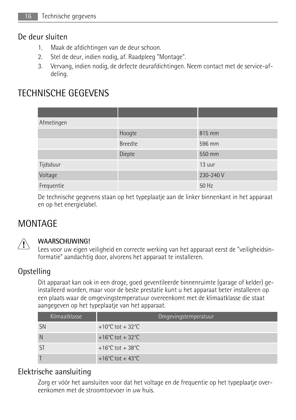 Technische gegevens, Montage, De deur sluiten | Opstelling, Elektrische aansluiting | AEG SKS68240F0 User Manual | Page 16 / 76