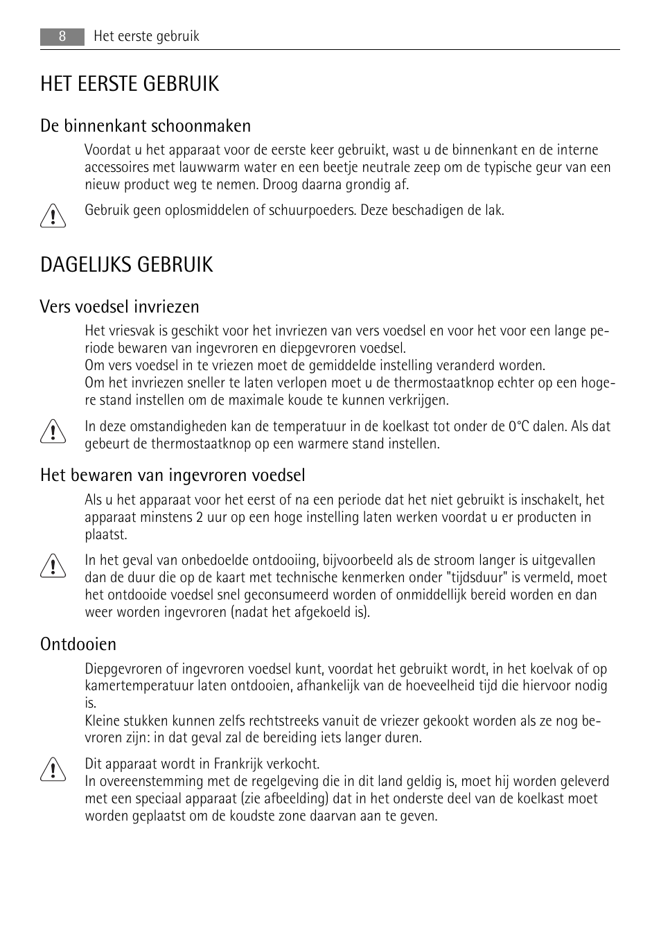 Het eerste gebruik, Dagelijks gebruik, De binnenkant schoonmaken | Vers voedsel invriezen, Het bewaren van ingevroren voedsel, Ontdooien | AEG SKS68240F0 User Manual | Page 8 / 76