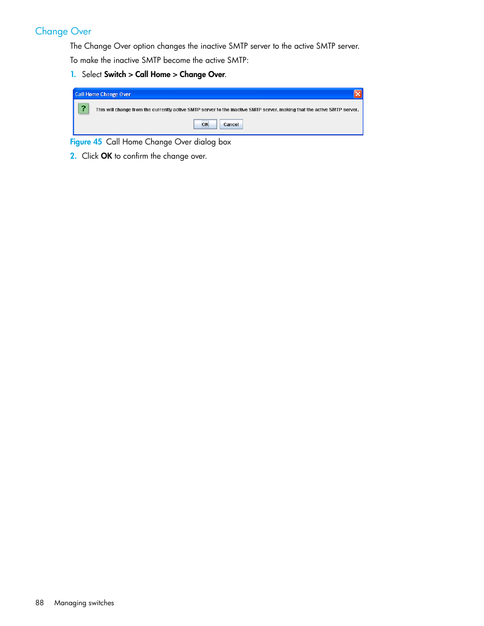 Change over, Figure 45 call home change over dialog box, 45 call home change over dialog box | HP 8.20q Fibre Channel Switch User Manual | Page 88 / 108