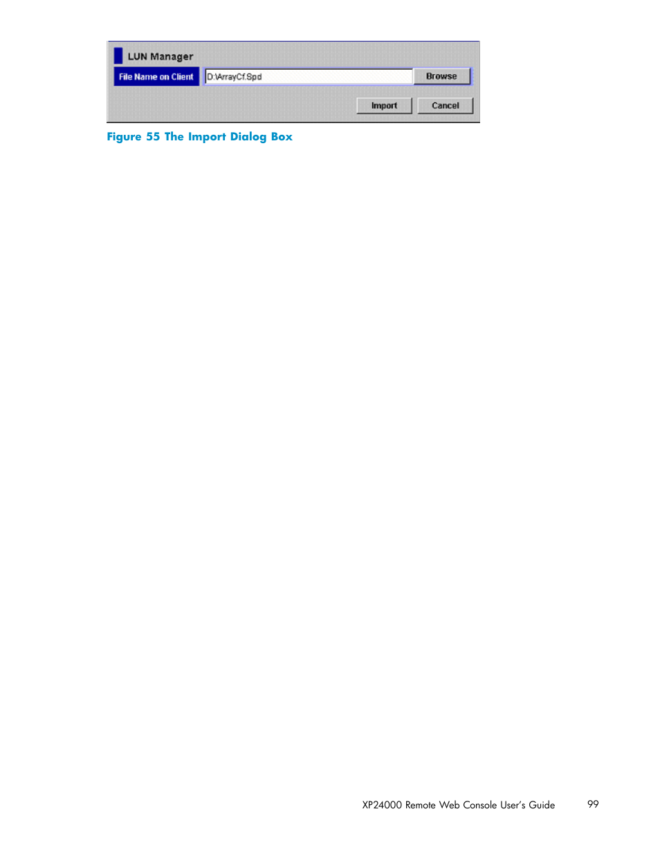 55 the import dialog box, Figure 55 | HP XP20000XP24000 Disk Array User Manual | Page 99 / 110