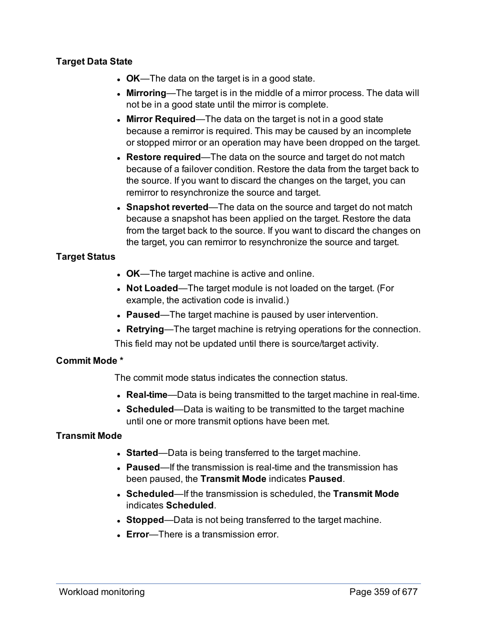 Ok —the data on the target is in a good state, Ok —the target machine is active and online, Error —there is a transmission error | HP Storage Mirroring Software User Manual | Page 360 / 678