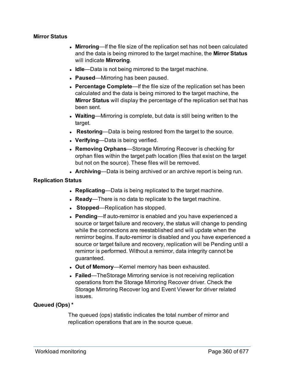 Paused —mirroring has been paused, Verifying —data is being verified, Stopped —replication has stopped | HP Storage Mirroring Software User Manual | Page 361 / 678