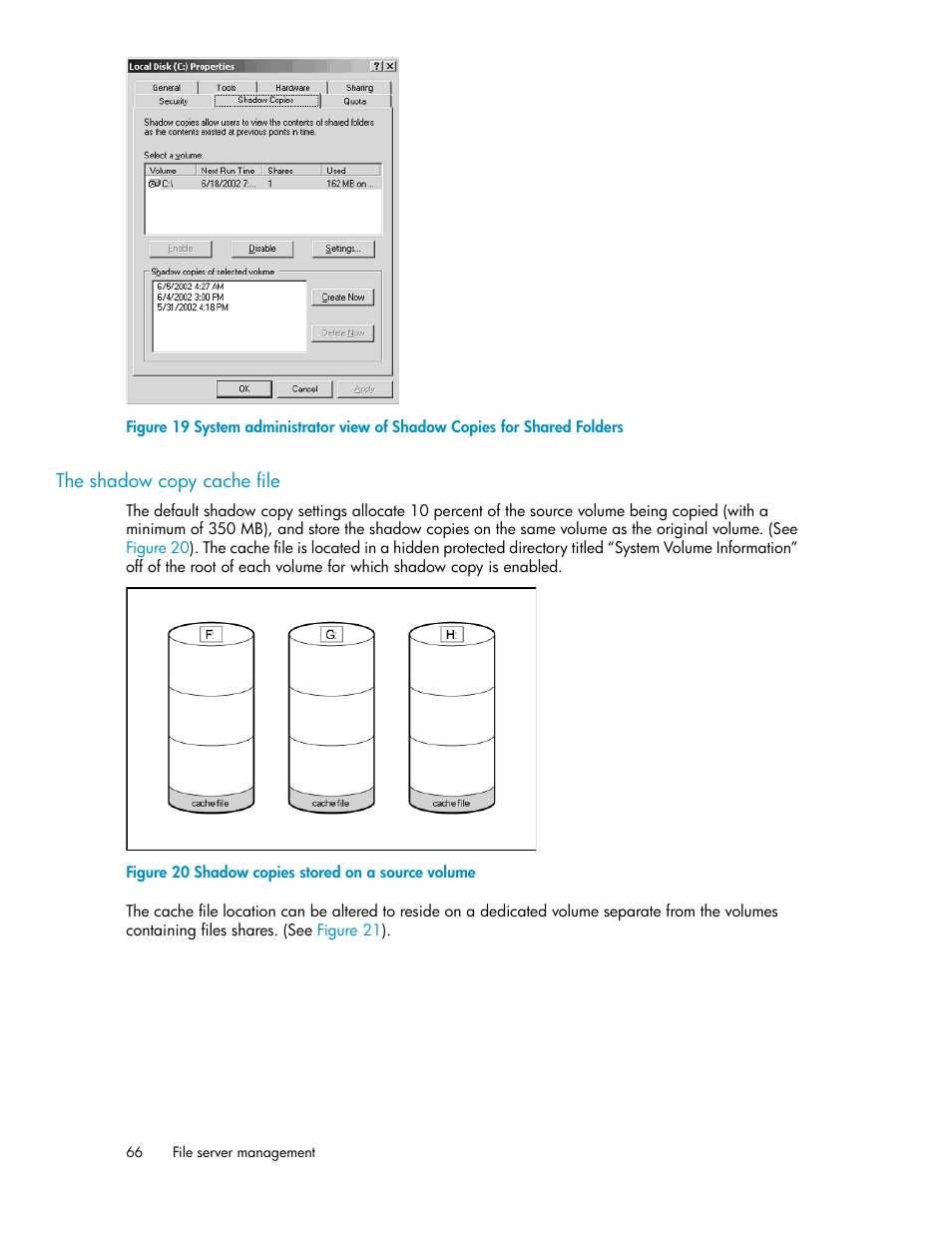 The shadow copy cache file, Shadow copies stored on a source volume | HP StorageWorks X3000 Network Storage Systems User Manual | Page 66 / 130