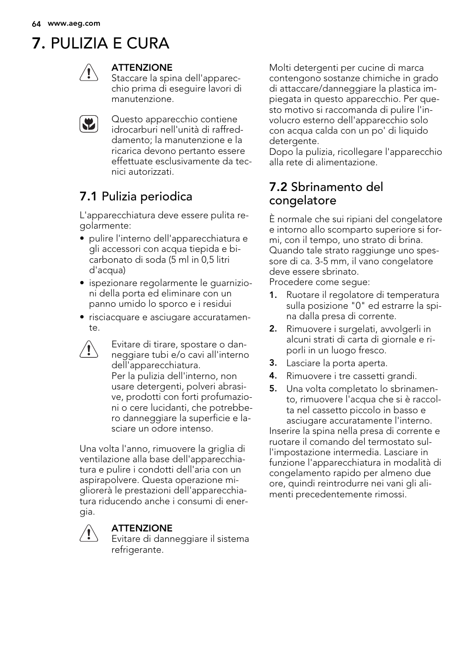 Pulizia e cura, 1 pulizia periodica, 2 sbrinamento del congelatore | AEG AGS58200F0 User Manual | Page 64 / 72