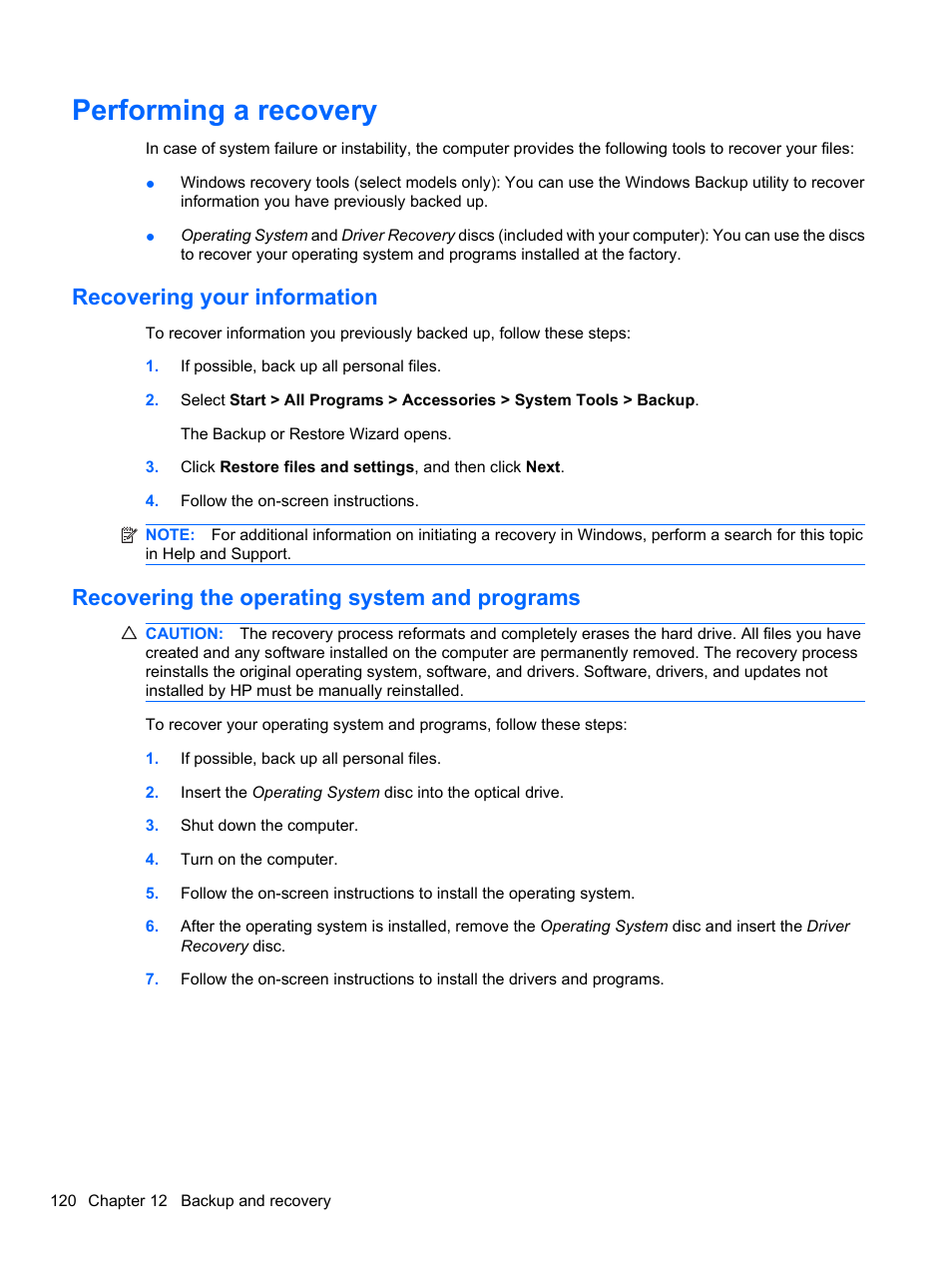 Performing a recovery, Recovering your information, Recovering the operating system and programs | HP Compaq 620 Notebook-PC User Manual | Page 132 / 158