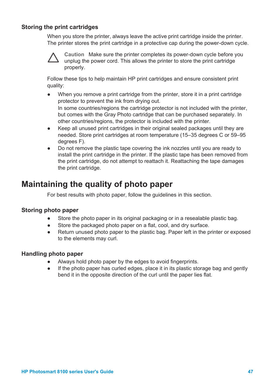 Storing the print cartridges, Maintaining the quality of photo paper, Storing photo paper | Handling photo paper, Storing photo paper handling photo paper | HP Photosmart 8150xi Photo Printer User Manual | Page 50 / 78