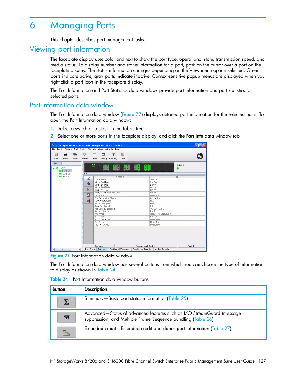 Managing ports, Viewing port information, Port information data window | Figure 77 port information data window, Table 24 port information data window buttons, 6 managing ports, 77 port information data window, 24 port information data window buttons, Port, Information data window | HP H-series Enterprise Fabric Management Suite Software User Manual | Page 127 / 160