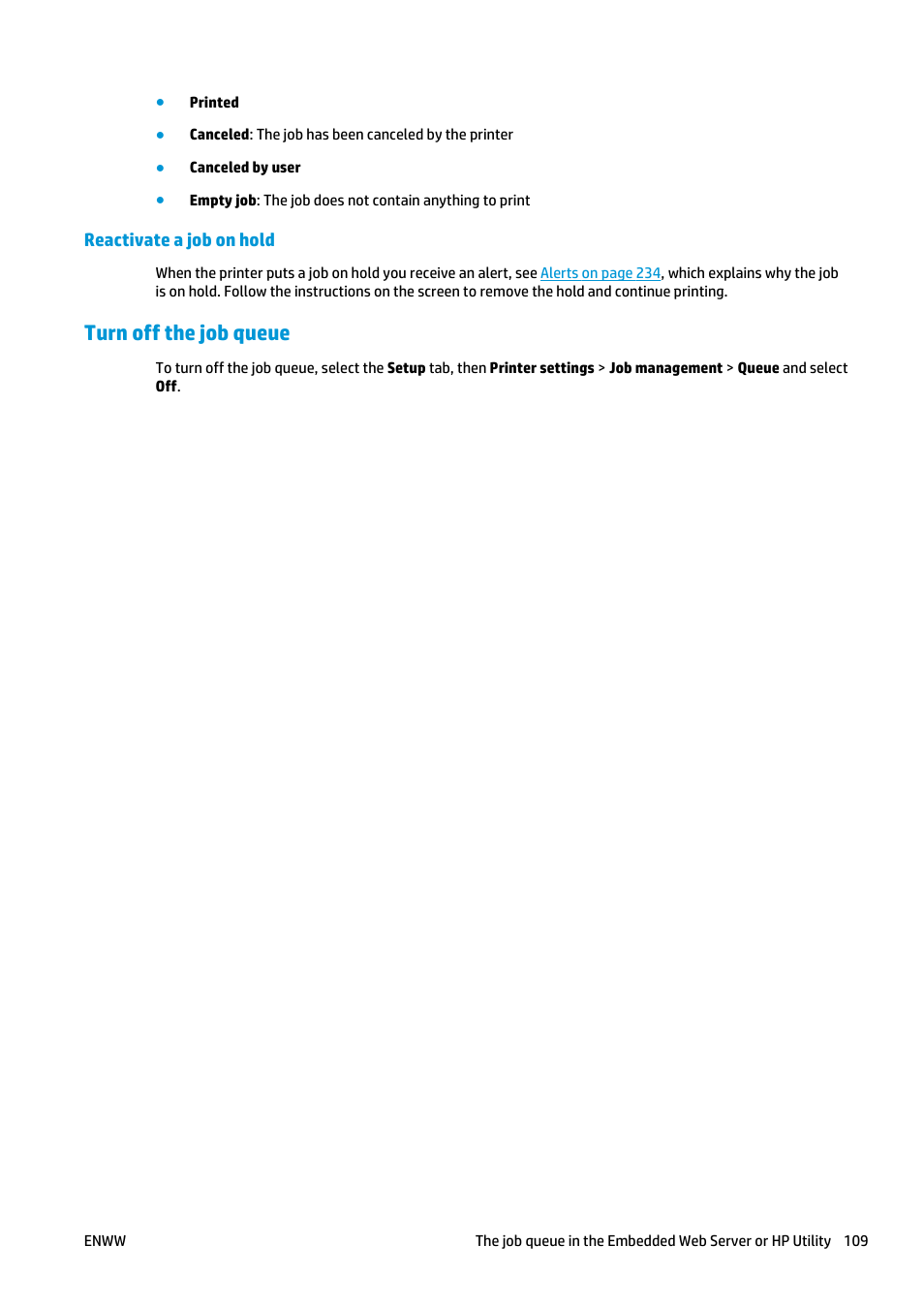 Reactivate a job on hold, Turn off the job queue, And the start of | HP Designjet T2500 eMultifunction Printer series User Manual | Page 119 / 263