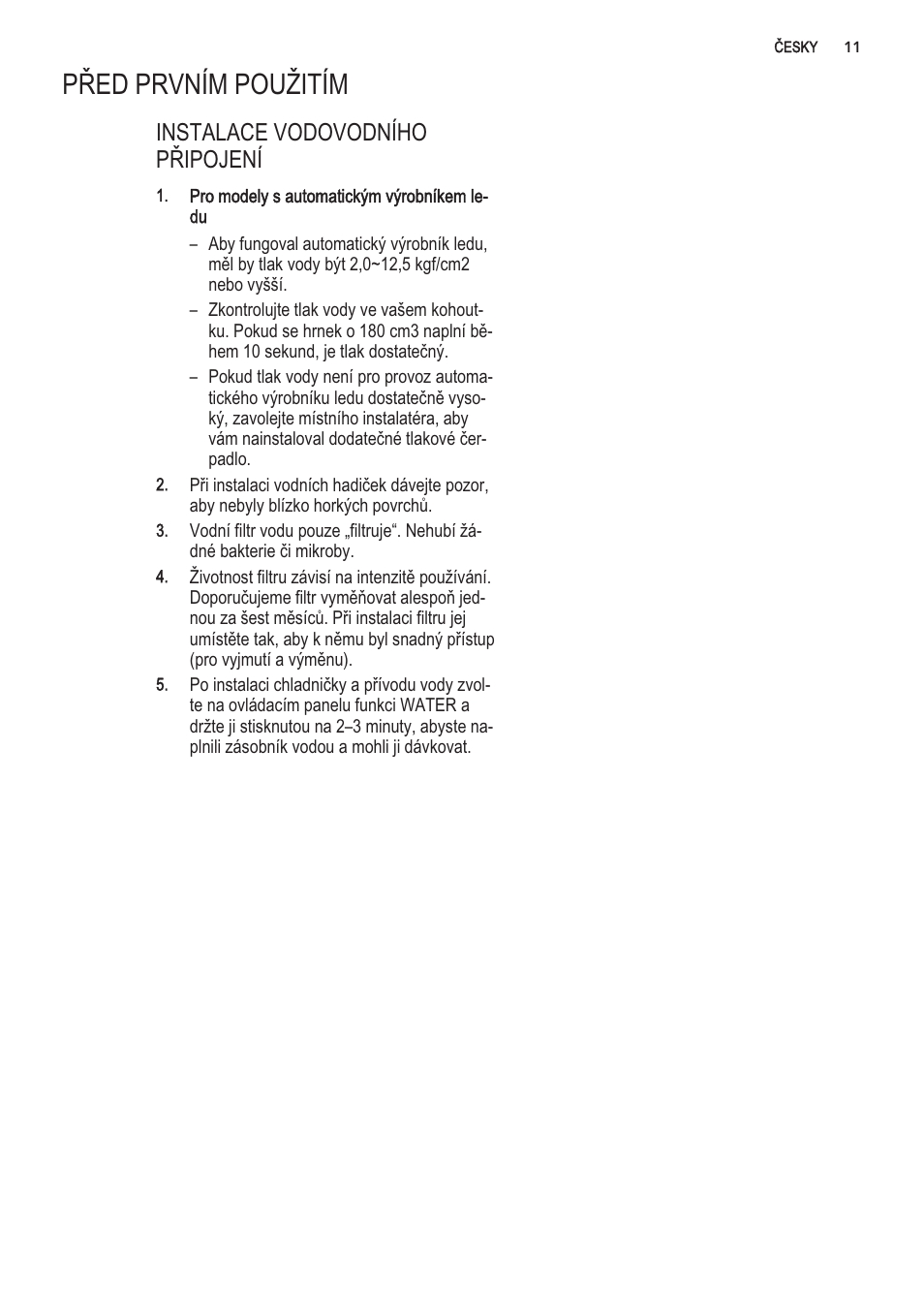 Pred prvnim pouzitim, Pro modely s automatickym vyrobnikem leda | AEG S56090XNS1 User Manual | Page 11 / 200