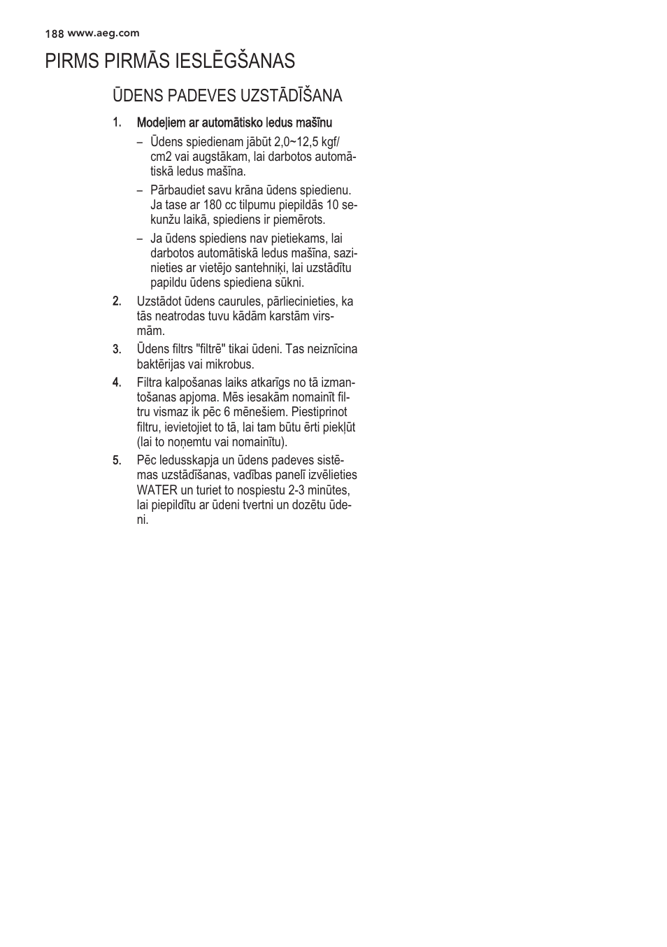 Pirms pirmäs ieslégsanas, 1 ■ mode|iem ar automätisko ledus mastnu | AEG S56090XNS1 User Manual | Page 188 / 200