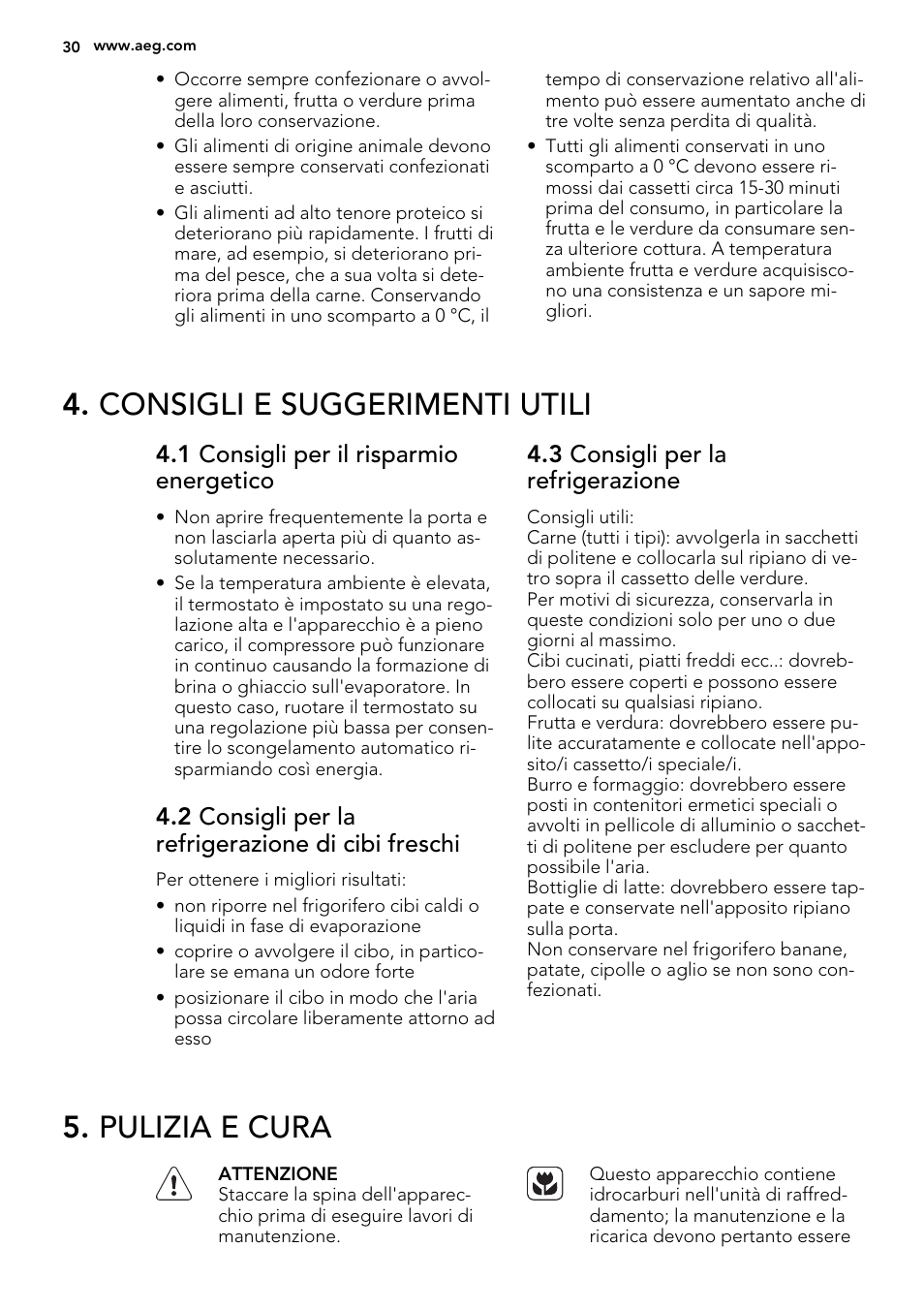 Consigli e suggerimenti utili, Pulizia e cura, 1 consigli per il risparmio energetico | 2 consigli per la refrigerazione di cibi freschi, 3 consigli per la refrigerazione | AEG S93000KZM0 User Manual | Page 30 / 80