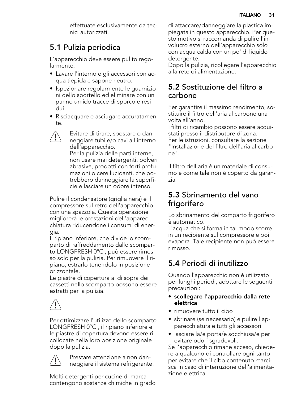 1 pulizia periodica, 2 sostituzione del filtro a carbone, 3 sbrinamento del vano frigorifero | 4 periodi di inutilizzo | AEG S93000KZM0 User Manual | Page 31 / 80