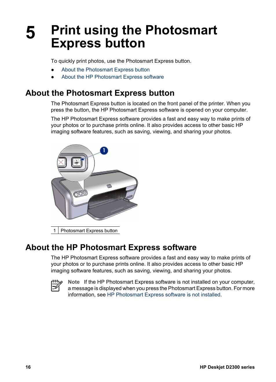 Print using the photosmart express button, About the photosmart express button, About the hp photosmart express software | Photosmart express button | HP Deskjet D2345 Printer User Manual | Page 18 / 88