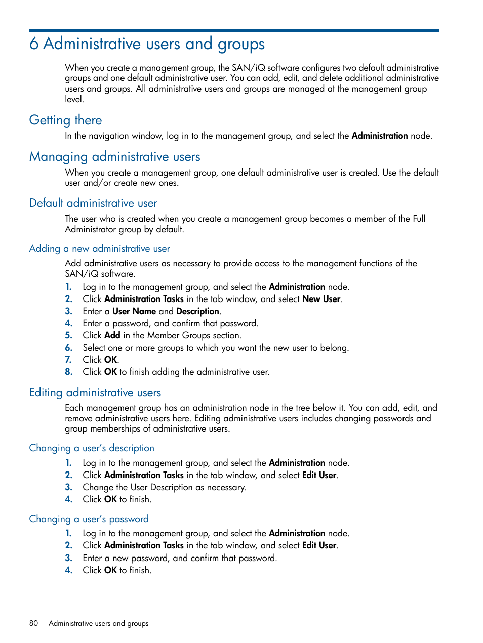 6 administrative users and groups, Getting there, Managing administrative users | Default administrative user, Adding a new administrative user, Editing administrative users, Changing a user’s description, Changing a user’s password, Getting there managing administrative users | HP LeftHand P4000 Virtual SAN Appliance Software User Manual | Page 80 / 275
