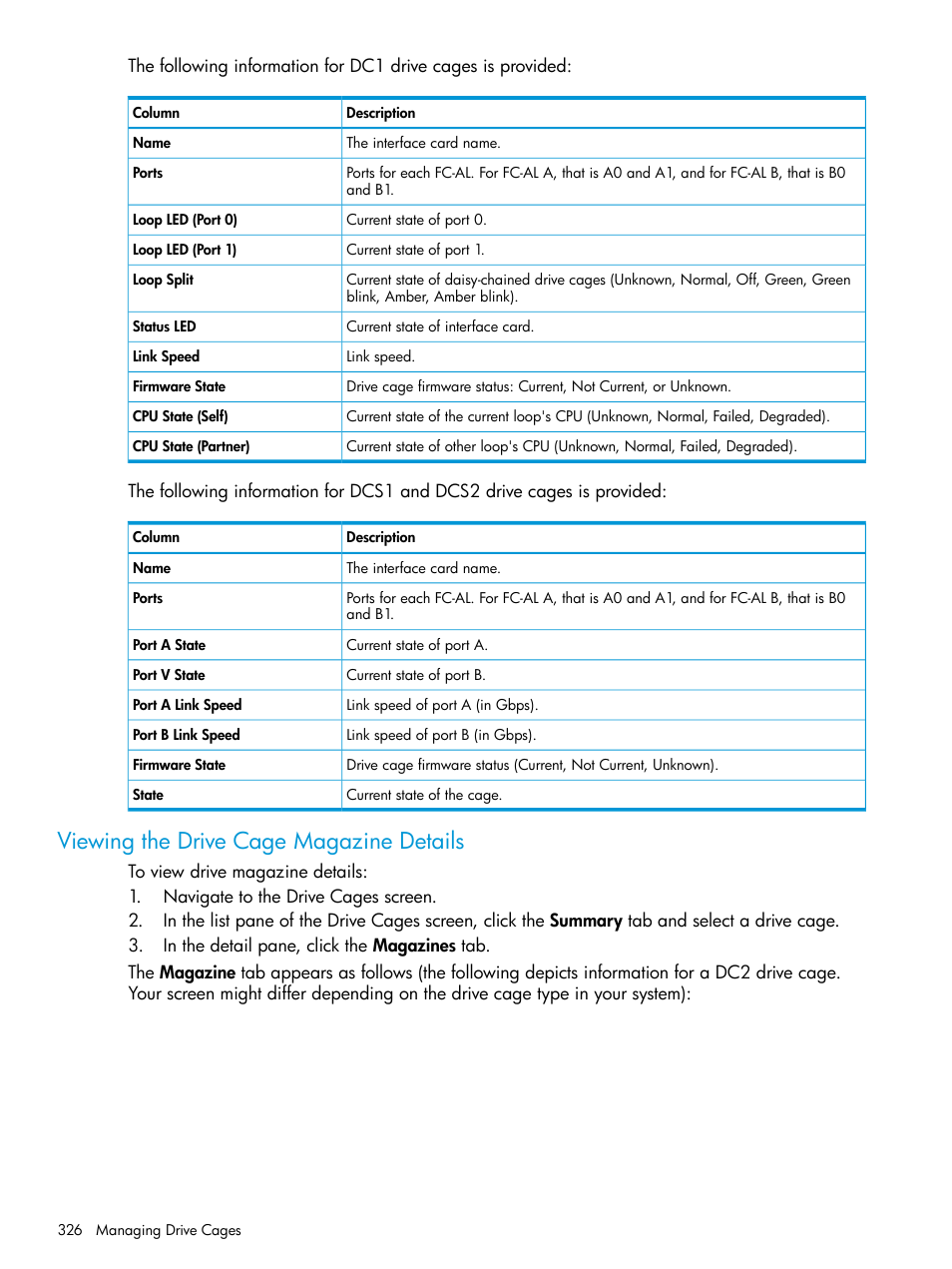 Viewing the drive cage magazine details | HP 3PAR Operating System Software User Manual | Page 326 / 524