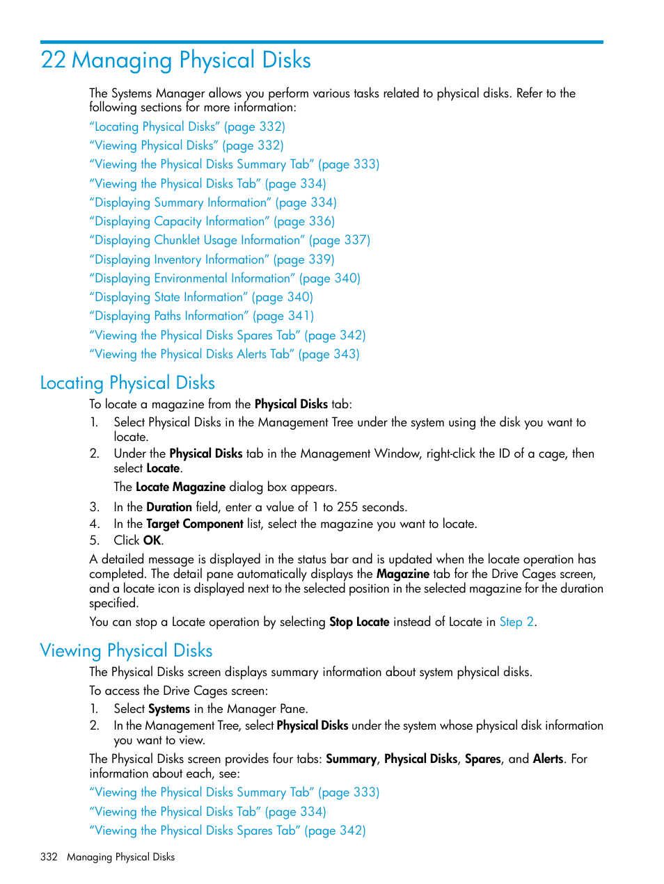 22 managing physical disks, Locating physical disks, Viewing physical disks | Locating physical disks viewing physical disks | HP 3PAR Operating System Software User Manual | Page 332 / 524