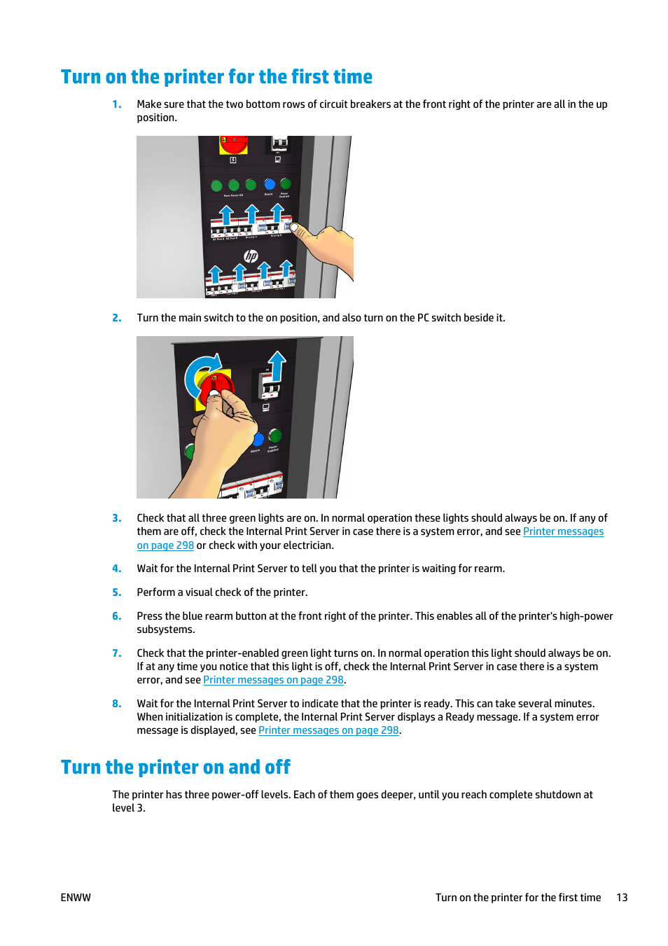 Turn on the printer for the first time, Turn the printer on and off | HP Latex 3000 Printer User Manual | Page 19 / 312