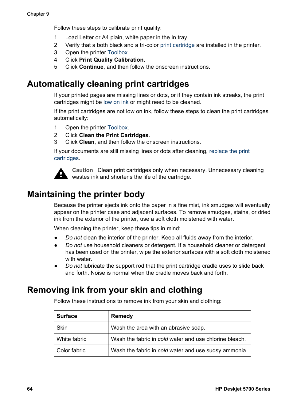 Automatically cleaning print cartridges, Maintaining the printer body, Removing ink from your skin and clothing | Clean the print cartridges | HP Deskjet 5740 Color Inkjet Printer User Manual | Page 66 / 100