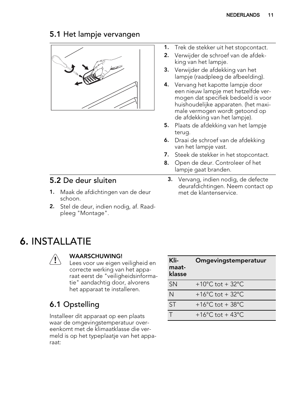 Installatie, 1 het lampje vervangen, 2 de deur sluiten | 1 opstelling | AEG S74300DSM0 User Manual | Page 11 / 72