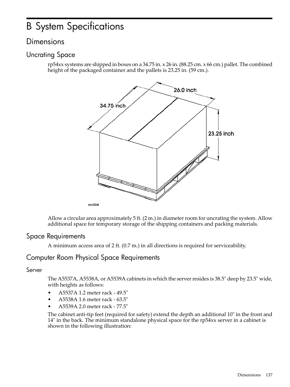 B system specifications, Dimensions, Uncrating space | Space requirements, Computer room physical space requirements, Server | HP 9000 rp5400 Servers User Manual | Page 137 / 163