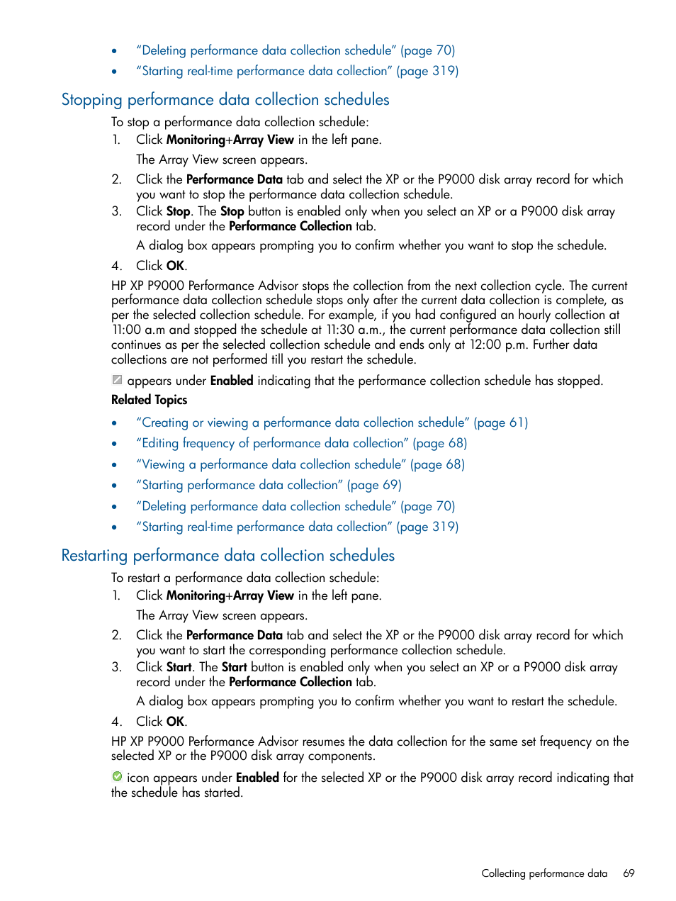 Stopping performance data collection schedules, Restarting performance data collection schedules | HP XP Performance Advisor Software User Manual | Page 69 / 417