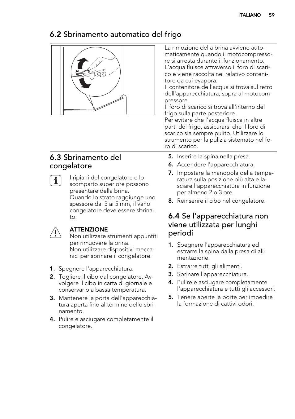2 sbrinamento automatico del frigo, 3 sbrinamento del congelatore | AEG S72300DSX1 User Manual | Page 59 / 68