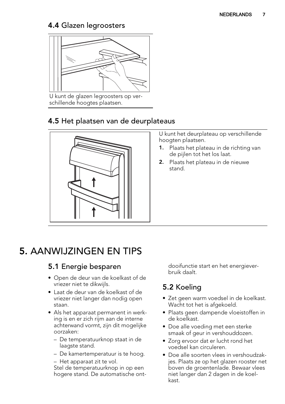 Aanwijzingen en tips, 4 glazen legroosters, 5 het plaatsen van de deurplateaus | 1 energie besparen, 2 koeling | AEG S72300DSX1 User Manual | Page 7 / 68