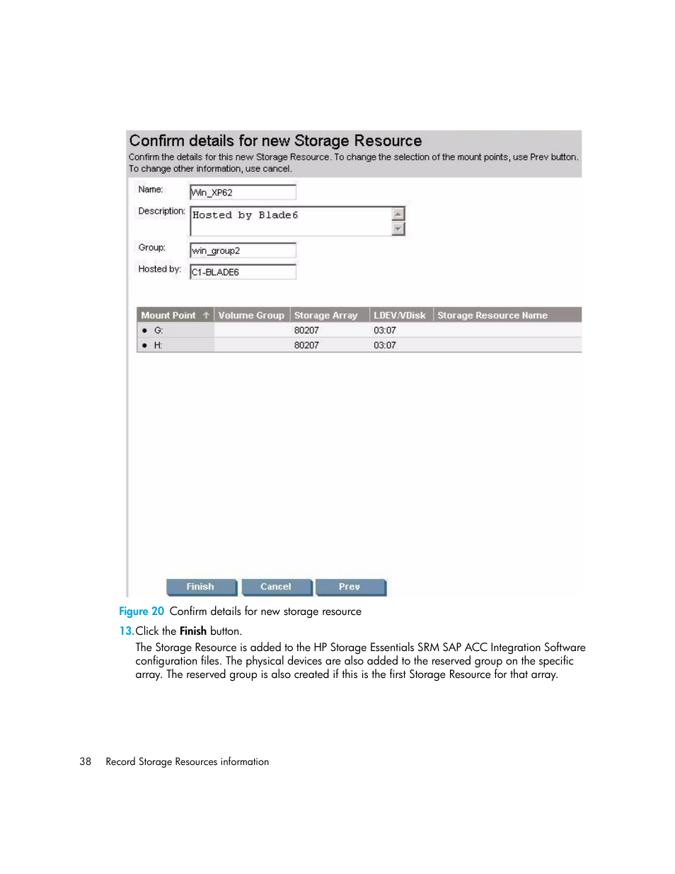 20 confirm details for new storage resource | HP Storage Essentials Standard Edition SRM Software User Manual | Page 52 / 90