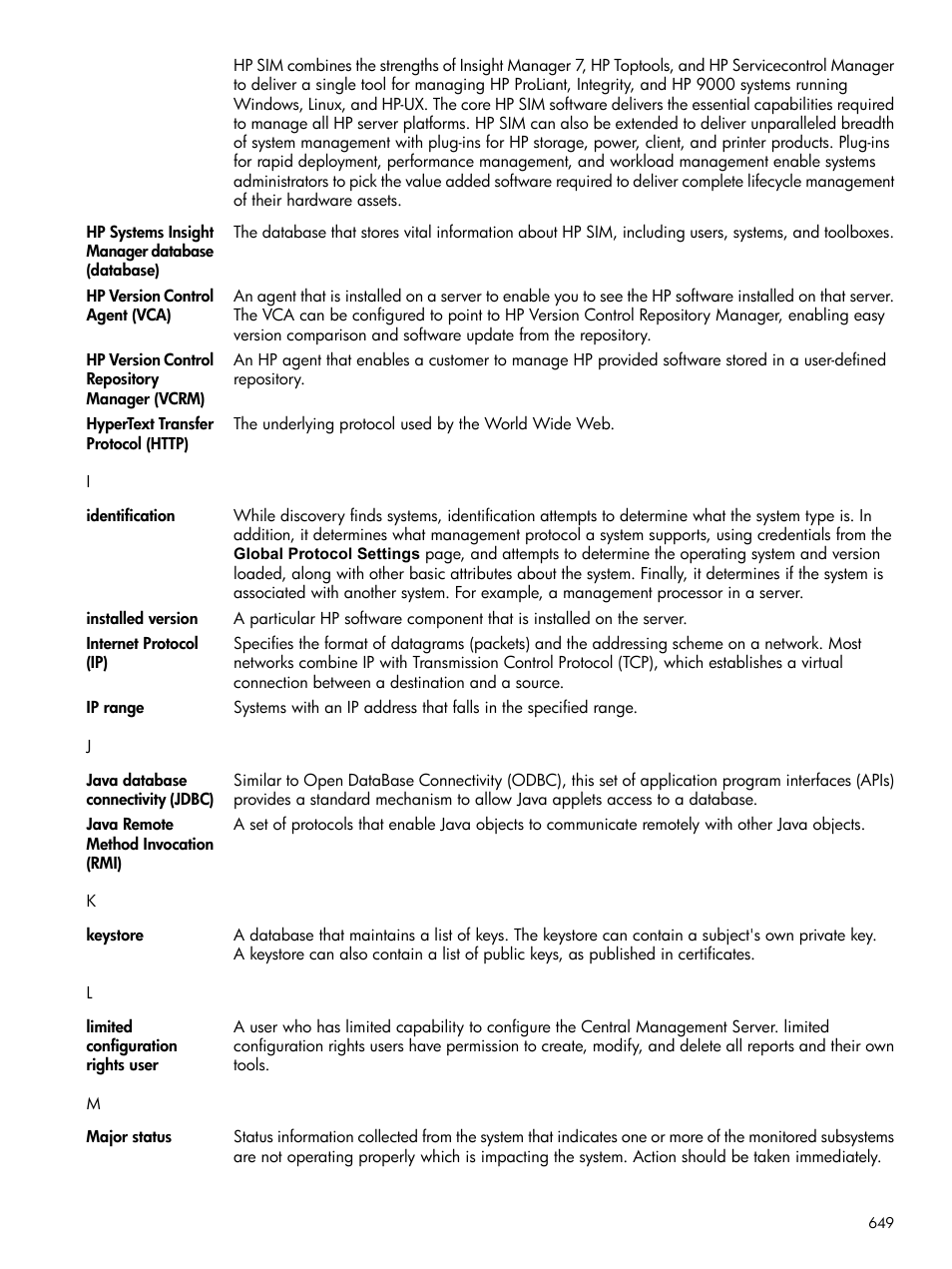 Database, Identification, Internet protocol | Limited configuration rights, Databasedis, Keystore, Limited, Configuration rights, Full configuration rights, Limited configuration | HP Systems Insight Manager User Manual | Page 649 / 679