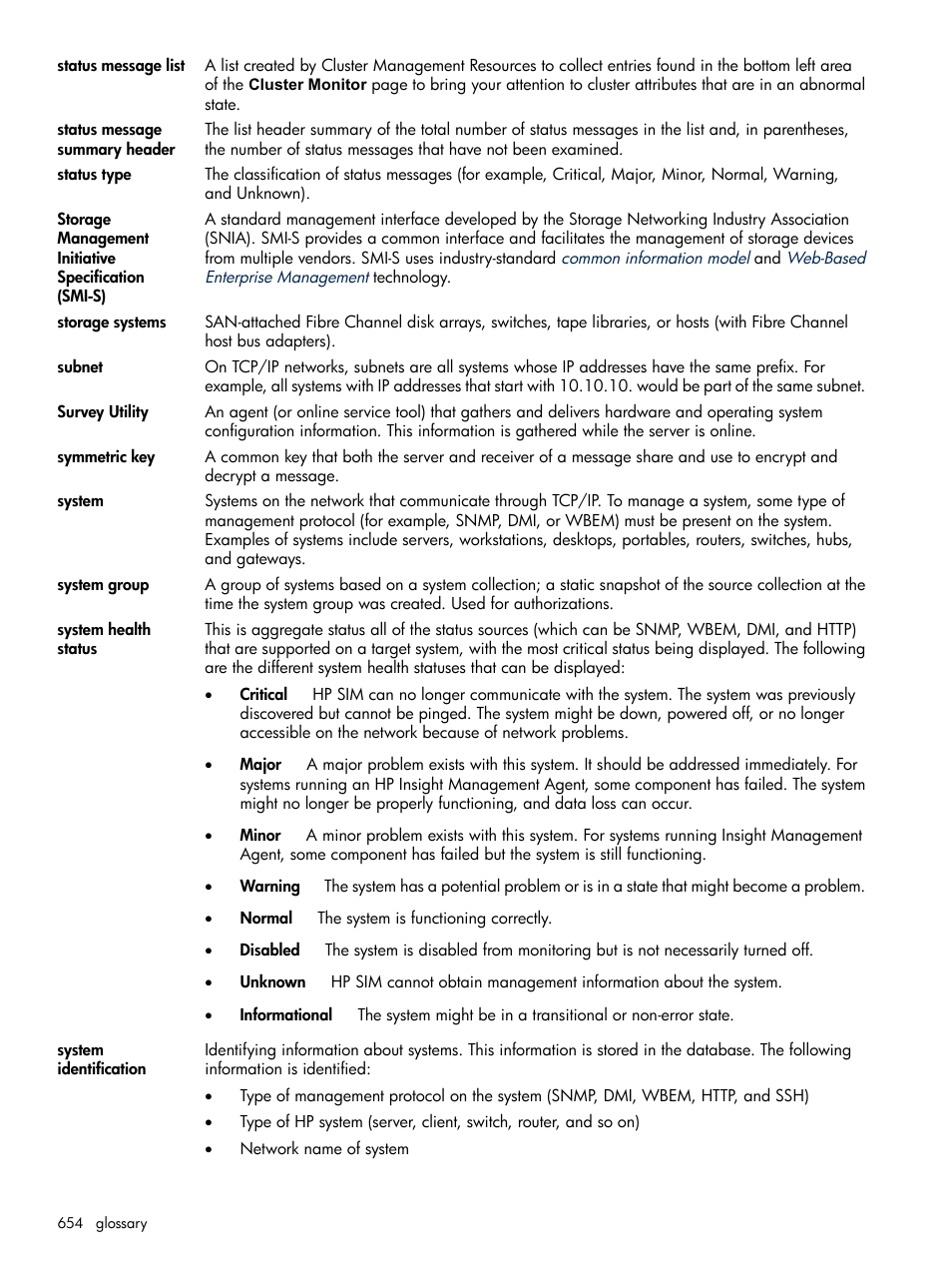 System, Storage systems, System health status | Systems, Identify the systems, Subnet, System identification, Smi-s, Storage system, Storage management | HP Systems Insight Manager User Manual | Page 654 / 679