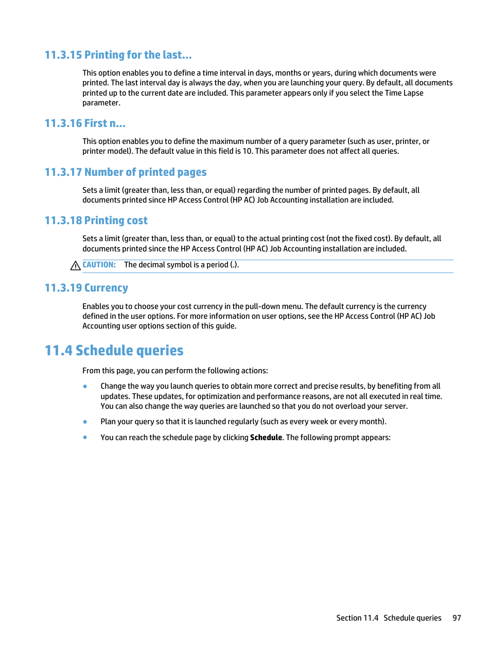 Printing for the last, First n, Printing cost | Currency, Schedule queries, 4 schedule queries, 15 printing for the last, 16 first n, 17 number of printed pages, 18 printing cost | HP Access Control User Manual | Page 111 / 169