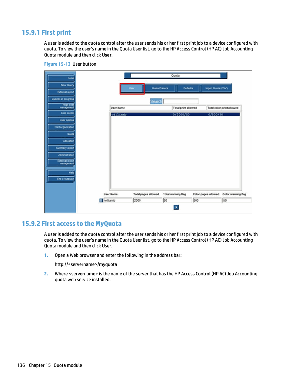First print, First access to the myquota, 1 first print 15.9.2 first access to the myquota | Figure 15-13 user button, 1 first print, 2 first access to the myquota | HP Access Control User Manual | Page 150 / 169
