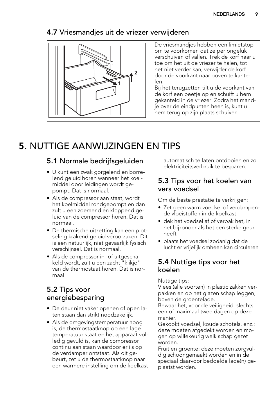 Nuttige aanwijzingen en tips, 7 vriesmandjes uit de vriezer verwijderen, 1 normale bedrijfsgeluiden | 2 tips voor energiebesparing, 3 tips voor het koelen van vers voedsel, 4 nuttige tips voor het koelen | AEG S53400CSS0 User Manual | Page 9 / 84