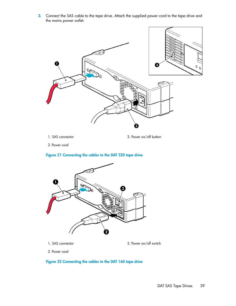 Connecting the cables to the dat 320 tape drive, Connecting the cables to the dat 160 tape drive | HP StoreEver DAT Tape Drives User Manual | Page 39 / 84