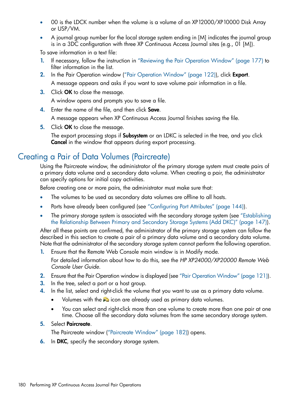Creating a pair of data volumes (paircreate) | HP XP Continuous Access Software User Manual | Page 180 / 245