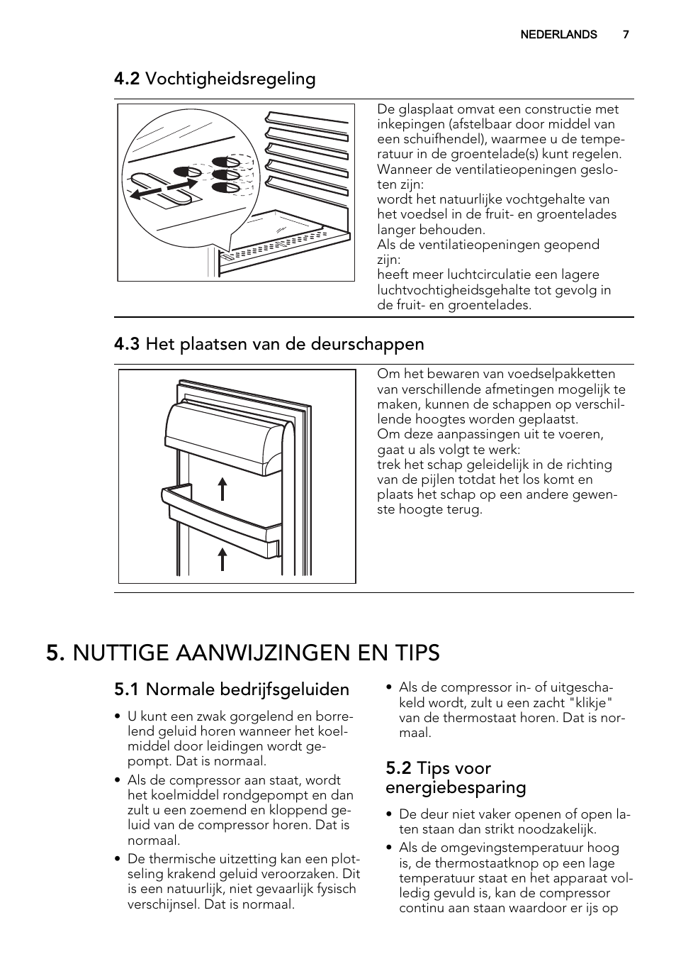 Nuttige aanwijzingen en tips, 2 vochtigheidsregeling, 3 het plaatsen van de deurschappen | 1 normale bedrijfsgeluiden, 2 tips voor energiebesparing | AEG S71709TSW0 User Manual | Page 7 / 68