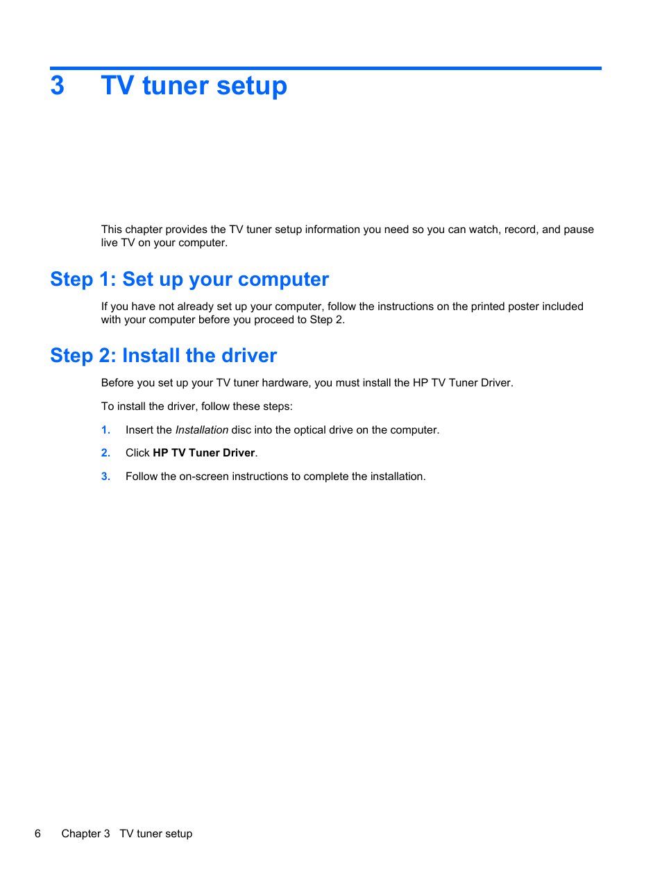 Tv tuner setup, Step 1: set up your computer, Step 2: install the driver | 3 tv tuner setup, 3tv tuner setup | HP USB Hybrid ATSC NTSC QAM FM TV Tuner User Manual | Page 10 / 43