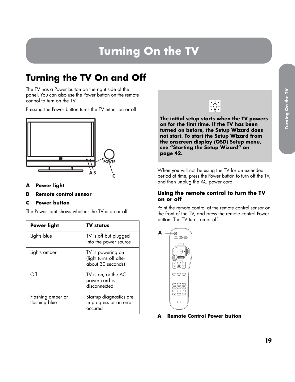 Turning on the tv, Turning the tv on and off, Ee “turning the tv on and off | E “turning the tv on and off, Using the remote control to turn the tv on or off | HP LT4200 42 inch Professional LCD HDTV User Manual | Page 29 / 66