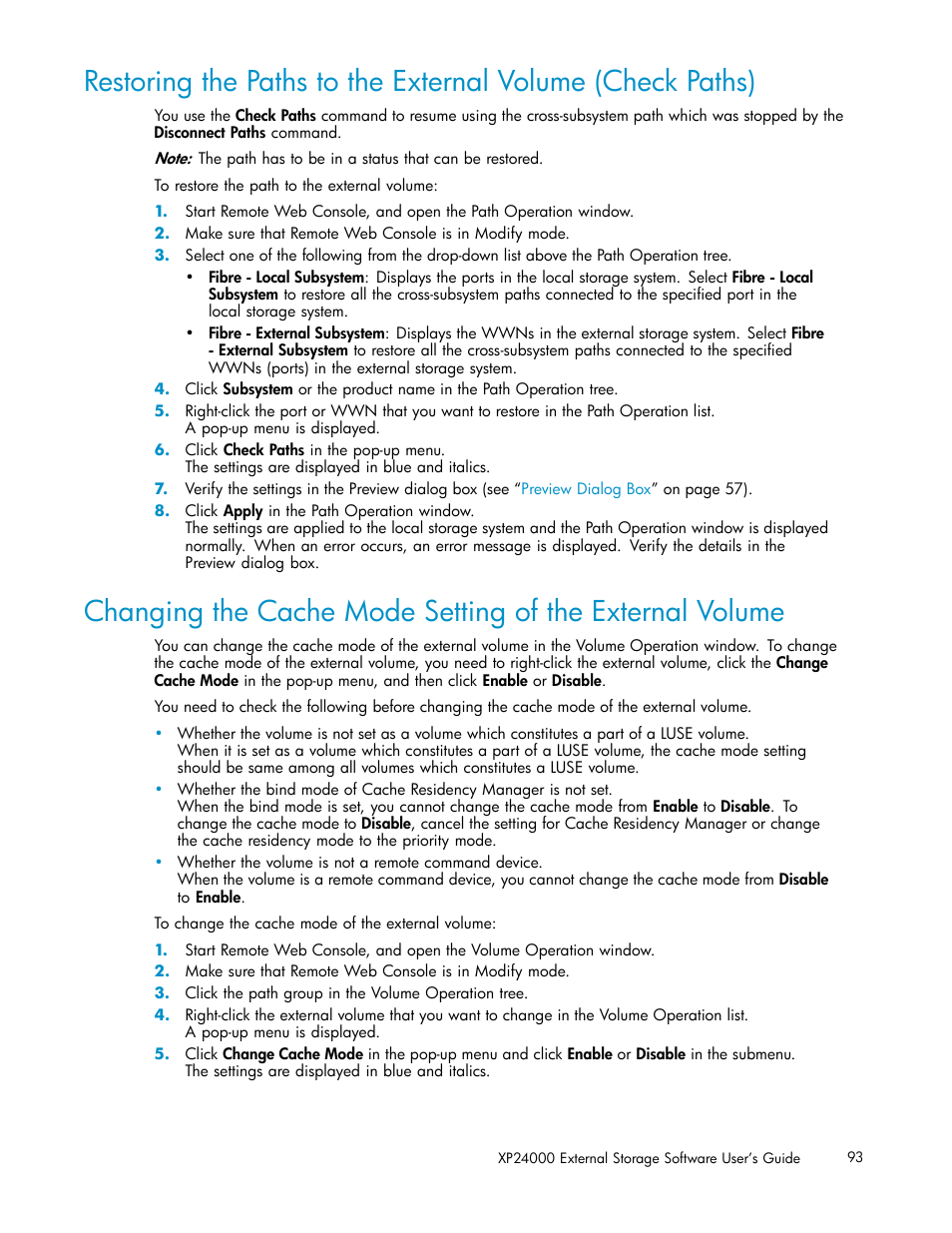 Changing, The cache mode, Setting of the | External volume, Restoring the, Paths to the external, Volume (check paths) | HP XP External Storage Software User Manual | Page 93 / 138