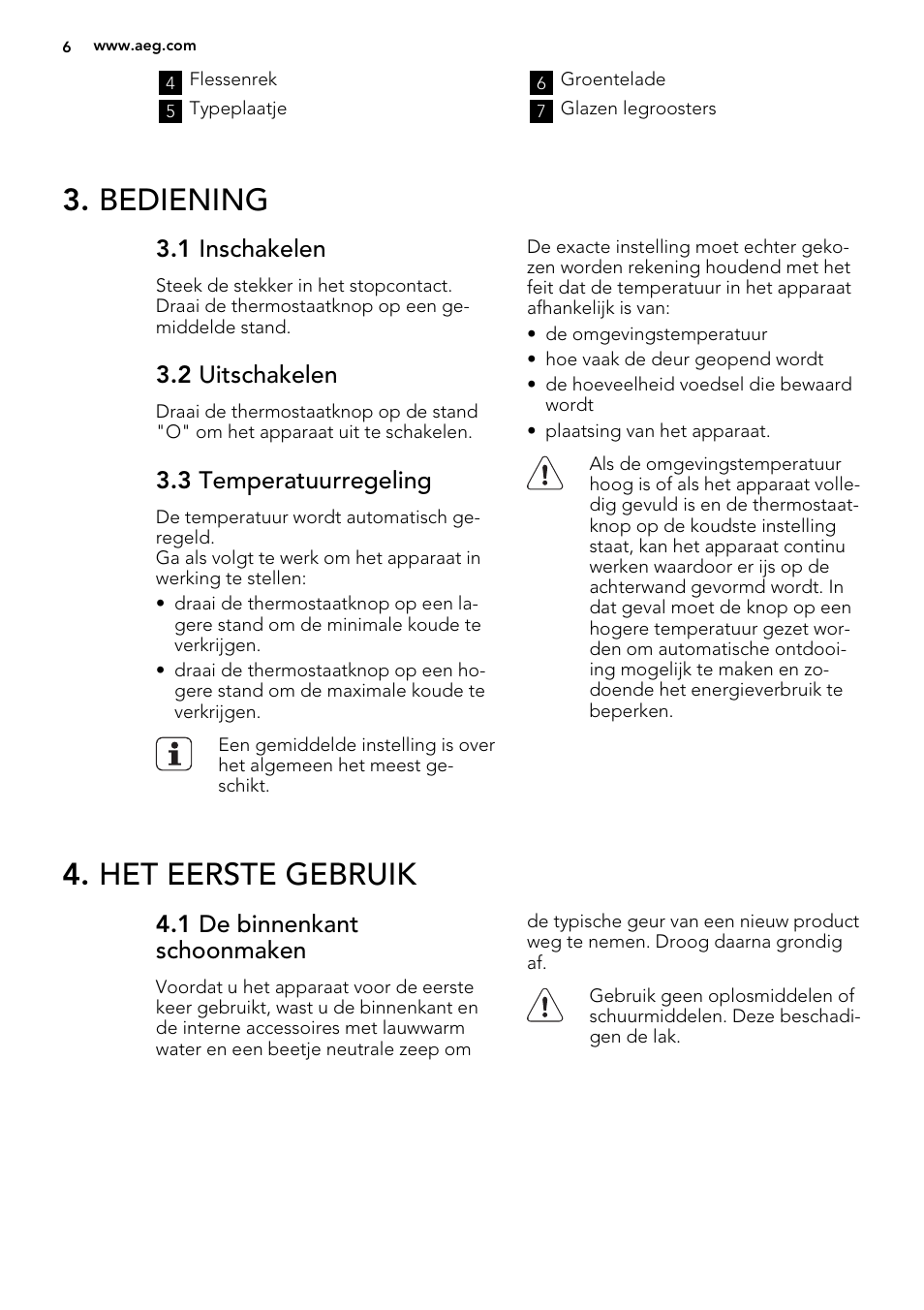 Bediening, Het eerste gebruik, 1 inschakelen | 2 uitschakelen, 3 temperatuurregeling, 1 de binnenkant schoonmaken | AEG S32500KSS1 User Manual | Page 6 / 68