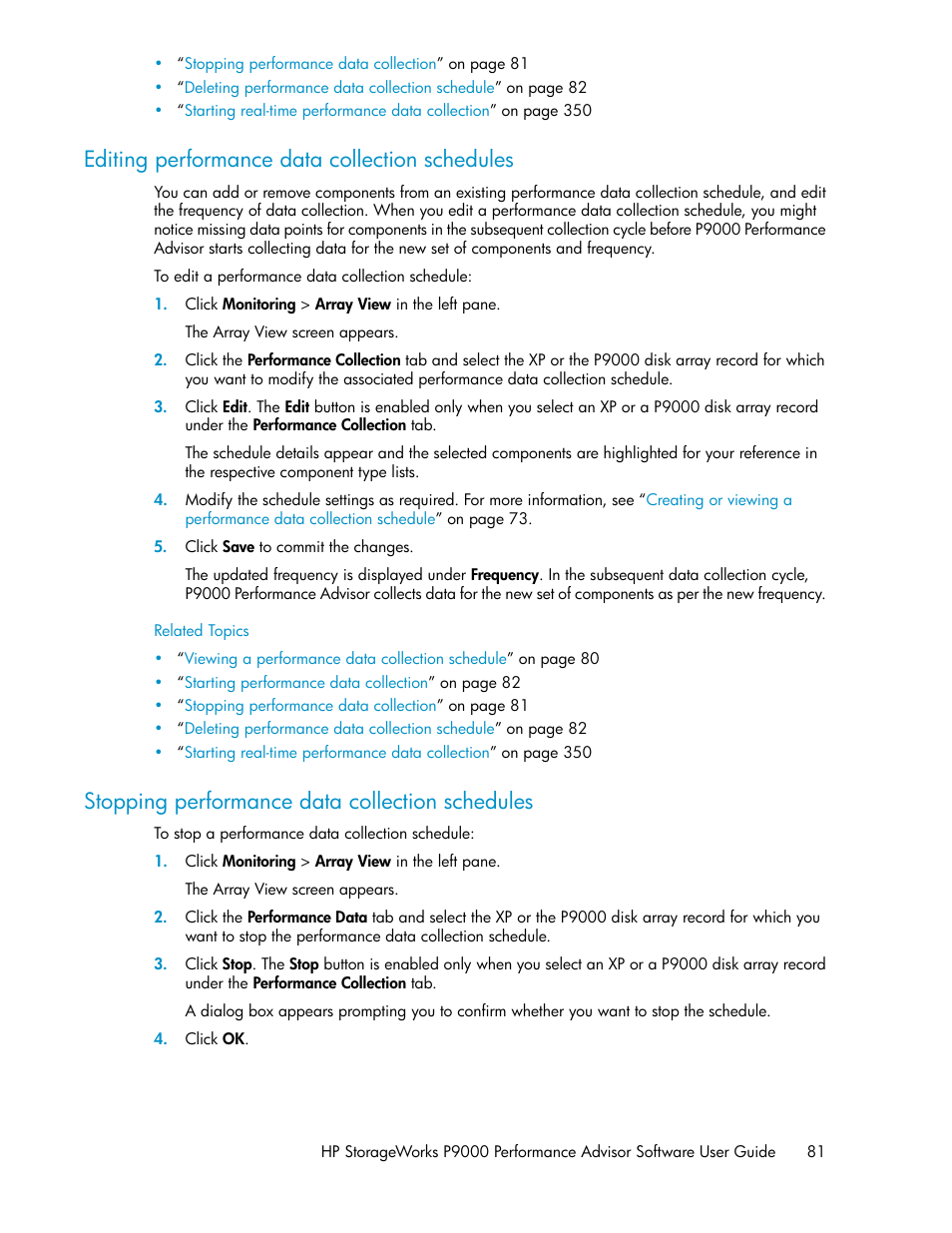 Editing performance data collection schedules, Stopping performance data collection schedules, 81 stopping performance data collection schedules | Editing frequency of performance data collection, Stopping performance data collection, Editing frequency of perform, Ance data collection | HP XP P9000 Performance Advisor Software User Manual | Page 81 / 476